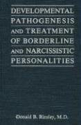 Developmental Pathogenesis and Treatment of Borderline and Narcissistic Personalities,Used