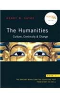 The Humanities: Culture, Continuity & Change Book 1: The Ancient World and The Classical Past: Prehistory to 200 CE,New