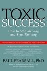 Toxic Success: How to Stop Striving and Start Thriving,Used