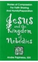 Jesus and the Kingdom of Nobodies: Stories of Compassion for Faith Sharing and Homily Preparation,Used