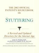 The 2002 Official Patient's Sourcebook on Stuttering,Used