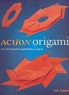 Action Origami: Over 25 Animated Paperfolding Projects (Import),Used
