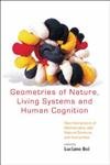 GEOMETRIES OF NATURE, LIVING SYSTEMS AND HUMAN COGNITION: NEW INTERACTIONS OF MATHEMATICS WITH NATURAL SCIENCES AND HUMANITIES,Used