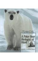Polar Bear Biologist at Work (Wildlife Conservation Society Books),Used