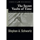 Secret Vaults of Time: Psychic Archaeology and the Quest for Mans Beginnings (Studies in Consciousness)