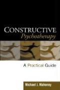 Constructive Psychotherapy: A Practical Guide