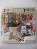 The French Touch: Decoration And Design In The Most Beautiful Homes Of France,New