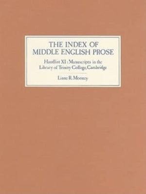 The Index of Middle English Prose Handlist XI: Manuscripts in the Library of Trinity College, Cambridge (Volume 11),Used
