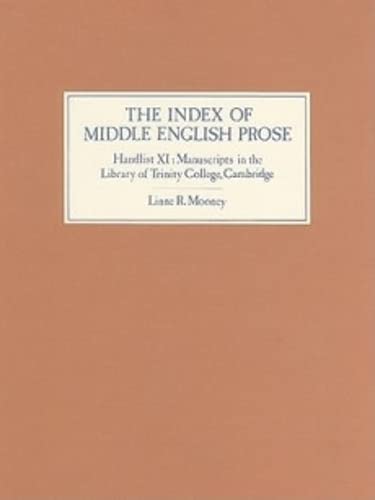 The Index of Middle English Prose Handlist XI: Manuscripts in the Library of Trinity College, Cambridge (Volume 11),Used