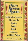 Native American Legends: Southeastern Legends  Tales from the Natchez, Caddo, Biloxi, Chickasaw, and Other Nations (American F,Used