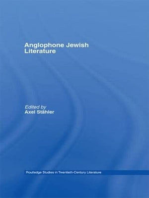 Anglophone Jewish Literature (Routledge Studies in TwentiethCentury Literature),Used