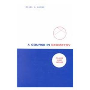 A Course in Geometry: Plane and Solid,Used