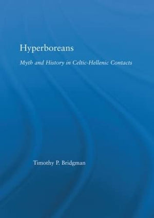 Hyperboreans: Myth and History in CelticHellenic Contacts (Studies in Classics),Used