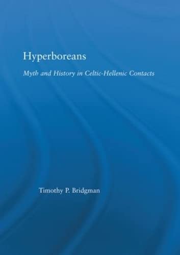 Hyperboreans: Myth and History in CelticHellenic Contacts (Studies in Classics),Used