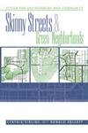 Skinny Streets And Green Neighborhoods: Design For Environment And Community,Used