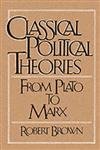 Classical Political Theories: From Plato To Marx,Used