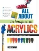 All About Techniques in Acrylics (All About Techniques Art Series),Used