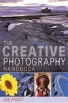 The Creative Photography Handbook: A Sourcebook of Techniques and Ideas,Used