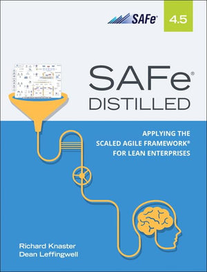 Safe 4.5 Distilled: Applying The Scaled Agile Framework For Lean Enterprises-new,New