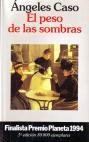 El peso de las sombras (Coleccion Autores espan~oles e hispanoamericanos) (Spanish Edition),Used