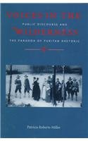 Voices in the Wilderness: Public Discourse and the Paradox of Puritan Rhetoric,Used
