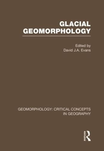 Glacial Geomorphology (Critical Concepts in Geography, Vol. 4),Used