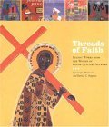 Threads of Faith: Recent Works from the Women of Color Quilters Network,Used