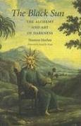 The Black Sun: The Alchemy and Art of Darkness (CAROLYN AND ERNEST FAY SERIES IN ANALYTICAL PSYCHOLOGY),Used