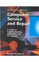 Computer Service and Repair: A Guide to Troubleshooting, Upgrading, and PC Support,Used
