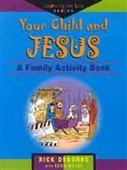 Your Child and Jesus: A Family Activity Book (Learning for Life Series),Used