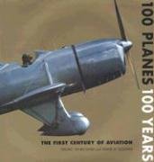 100 Planes 100 Years The First Century Of Aviation,Used