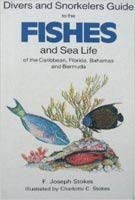 Divers and Snorkelers Guide to the Fishes and Sea Life of the Caribbean, Florida, Bahamas, and Bermuda,Used
