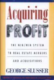 Acquiring profit: The win/win system to real estate mergers and acquisitions,Used