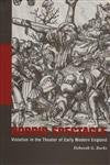 Horrid Spectacle: Violation in the Theater of Early Modern England (Medieval & Renaissance Literary Studies),Used