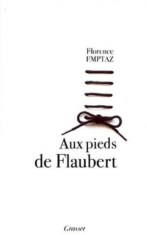 Aux pieds de Flaubert,New