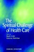 The Spiritual Challenge of Health Care,Used