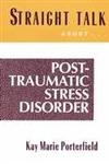 Straight Talk About PostTraumatic Stress Disorder: Coping With the Aftermath of Trauma,Used