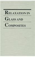 Relaxation in Glass and Composites,Used