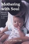 Mothering With Soul: Raising Children As Special Work