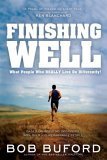 Finishing Well: What People Who Really Live Do Differently!,Used