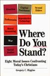 Where Do You Stand?: Eight Moral Issues Confronting Today'S Christians,Used