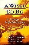 A Wish to Be: A Voyage of SelfDiscovery,Used