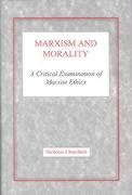 Marxism and Morality: A Critical Examination of Marxist Ethics,Used