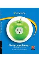Matter And Energy: Finding The Power (Iscience Readers),Used