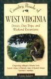 Country Roads of West Virginia: Drives, Day Trips, and Weekend Excursions,Used