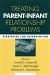 Treating Parentinfant Relationship Problems: Strategies For Intervention