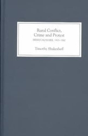 Rural Conflict, Crime and Protest: Herefordshire, 18001860,Used