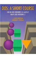 DOS: A Short Course for MSDOS Ver. 5.0, 6.0/6.2, IBM PCDOS Ver. 6.1,Used