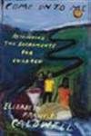 Come Unto Me: Rethinking the Sacraments for Children,New