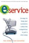 Eservice: 24 Ways To Keep Your Customerswhen The Competition Is Just A Click Away,Used
